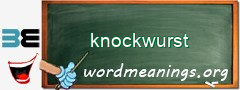 WordMeaning blackboard for knockwurst